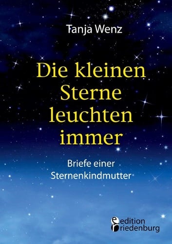 Die kleinen Sterne leuchten immer Briefe einer Sternenkindmutter