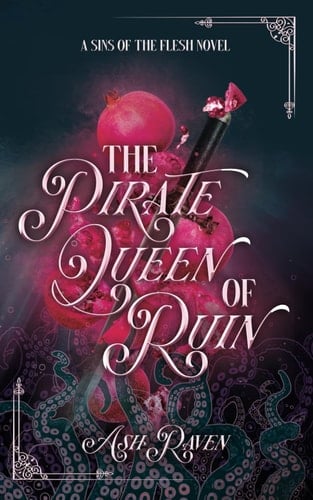 The Pirate Queen of Ruin: A Sins of The Flesh Novel (Sapphic Tentacle Monster Romance)