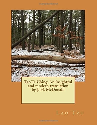 Tao Te Ching: an Insightful and Modern Translation by J. H. Mcdonald