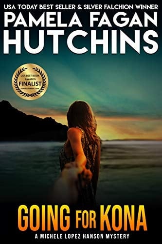 Going for Kona (A Michele Lopez Hanson Texas Mystery): A What Doesn't Kill You Mystery