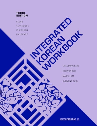 Integrated Korean Workbook Beginning 2, Third Edition