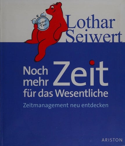 Noch mehr Zeit für das Wesentliche Zeitmanagement neu entdecken