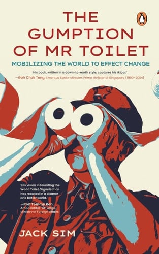 The Gumption of Mr. Toilet Mobilizing the World to Effect Change