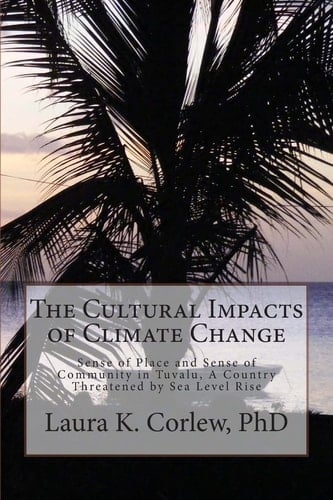 The Cultural Impacts of Climate Change Sense of Place and Sense of Community in Tuvalu, a Country Threatened by Sea Level Rise