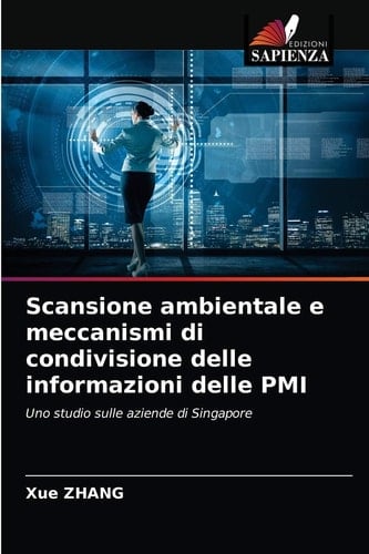 Scansione ambientale e meccanismi di condivisione delle informazioni delle PMI (Italian Edition)