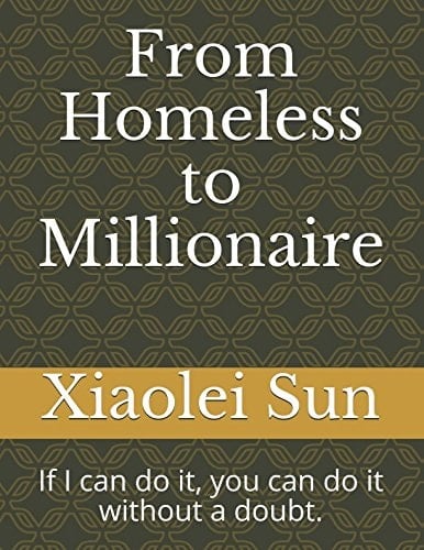From Homeless to Millionaire If I Can Do It, You Can Do It Without a Doubt