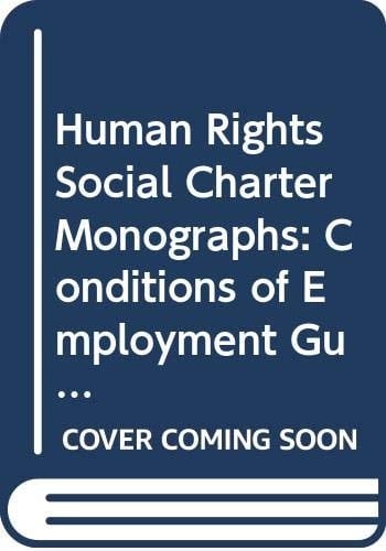 Human Rights Social Charter Monographs: Conditions of Employment Guaranteed Under the European Social Charter v. 6 (Human Rights: Social Charter Monographs)