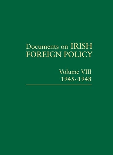 Documents on Irish Foreign Policy 1945-1948