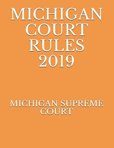 Michigan Court Rules 2019