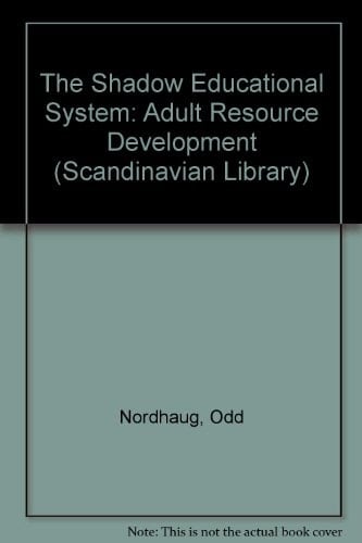 The Shadow Educational System: Adult Resource Development (Scandinavian Library)