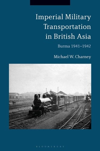 Imperial Military Transportation in British Asia Burma 1941-1942