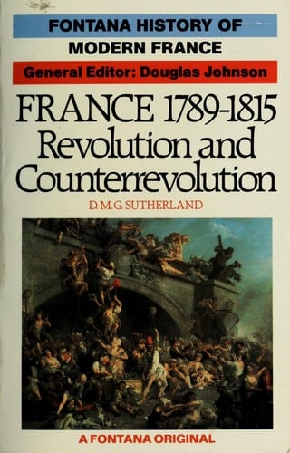 France 1789-1815: Revolution and counterrevolution (Fontana history of modern France)