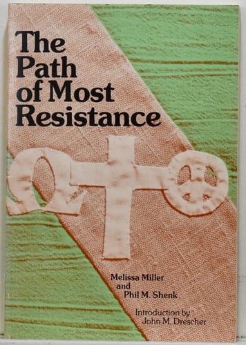 The Path of Most Resistance Stories of Mennonite Conscientious Objectors who Did Not Cooperate with the Vietnam War Draft