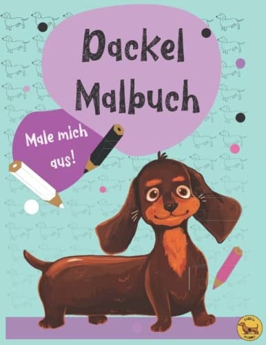 Dackel Malbuch: das lustige Dackel Malbuch für Dackel Mama & Papa (Dackel-Freunde) (German Edition)