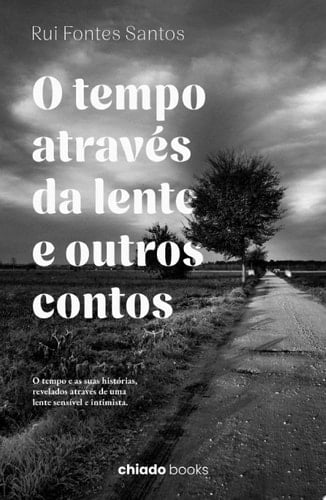 O Tempo Através da Lente e outros Contos