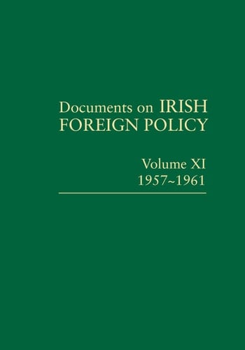 Documents on Irish Foreign Policy: Volume XI, 1957-1961