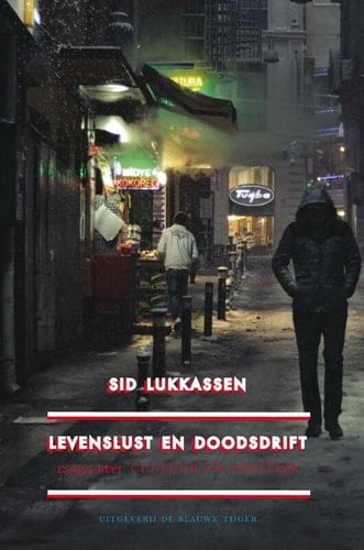 Levenslust en doodsdrift essays over cultuur en politiek