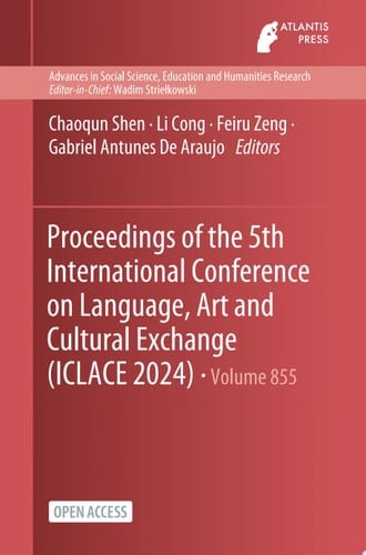 Proceedings of the 5th International Conference on Language, Art and Cultural Exchange (ICLACE 2024)