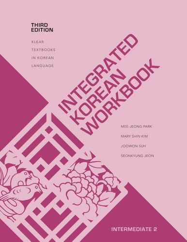 Integrated Korean Workbook Intermediate 2, Third Edition