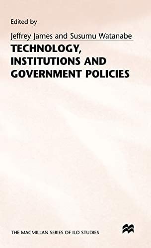 Technology, Institutions and Government Policies (ILO Studies)