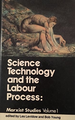 Science, Technology, and the Labour Process Marxist Studies
