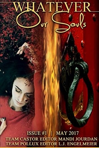 Whatever Our Souls Issue #1 May 2017