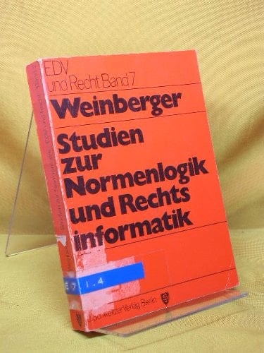 Studien zur Normenlogik und Rechtsinformatik (EDV und Recht : Bd. 7) (German Edition)