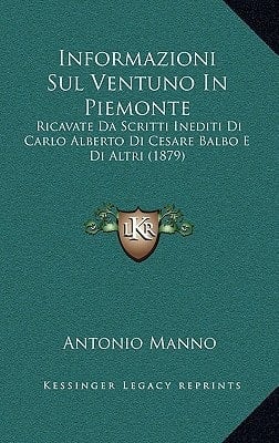 Informazioni Sul Ventuno In Piemonte: Ricavate Da Scritti Inediti Di Carlo Alberto Di Cesare Balbo E Di Altri (1879) (Italian Edition)
