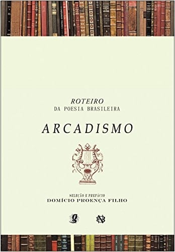 arcadismo Roteiro Da Poesia Brasileira