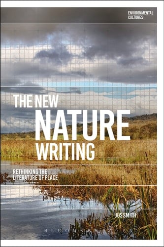 The New Nature Writing Rethinking the Literature of Place