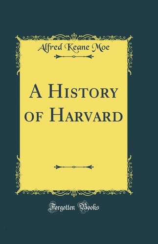 A History of Harvard (Classic Reprint)