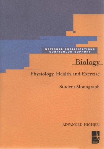 Biology Physiology, Health and Exercise : Student Monograph