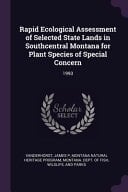 Rapid Ecological Assessment of Selected State Lands in Southcentral Montana for Plant Species of Special Concern 1993