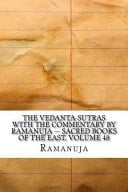 The Vedanta-Sutras with the Commentary by Ramanuja - Sacred Books of the East, Volume 48