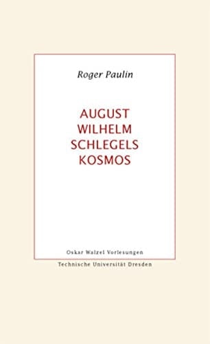 August Wilhelm Schlegels Kosmos