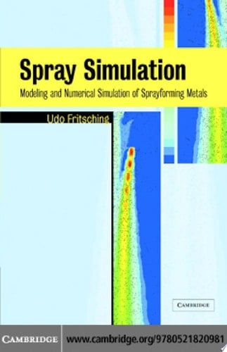 Spray Simulation Modeling and Numerical Simulation of Sprayforming metals