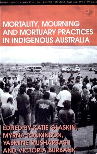 Mortality, Mourning and Mortuary Practices in Indigenous Australia