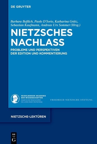 Nietzsches Nachlass Probleme und Perspektiven der Edition und Kommentierung