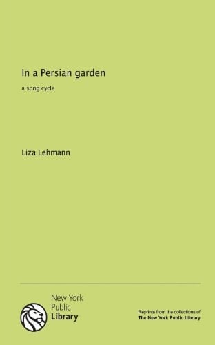 In a Persian garden: a song cycle