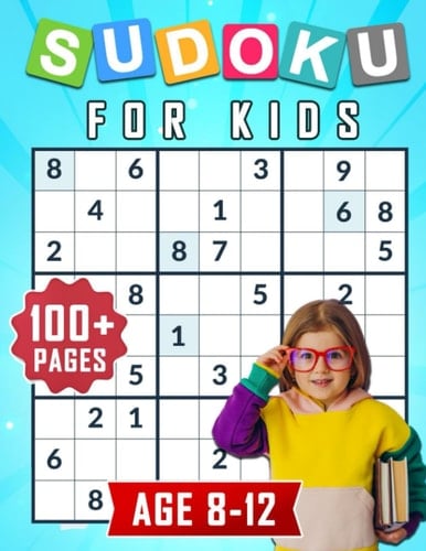 Sudoku For Kids Ages 8-12: Easy to Hard sudoku for kids, improves focus and attention