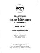 Proceedings of the 1987 ACM SIGBDP-SIGCPR Conference, March 5-6, 1987, Coral Gables, Florida