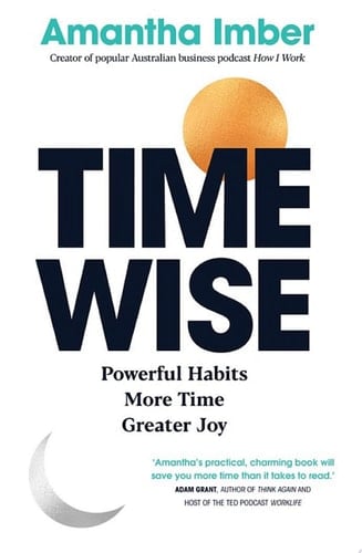 Time Wise Powerful Habits, More Time, Greater Joy