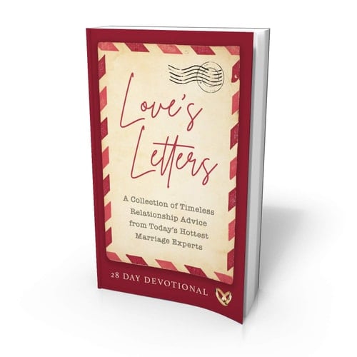 Love's Letters A Collection of Timeless Relationship Advice from Today's Hottest Marriage Experts