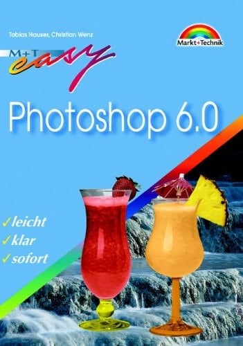 Easy Photoshop 6. Leicht, klar, sofort.