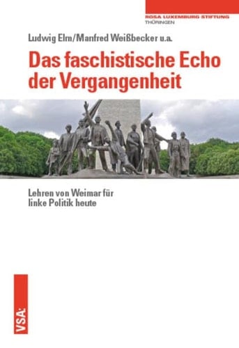 Das faschistische Echo der Vergangenheit Lehren von Weimar für linke Politik heute