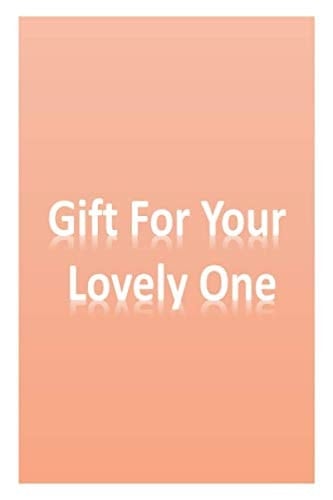 Gift For Your Lovely One: journal and notebook to write your notes,
