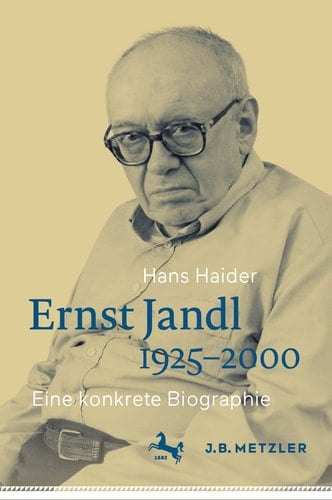 Ernst Jandl 1925-2000 eine konkrete Biographie
