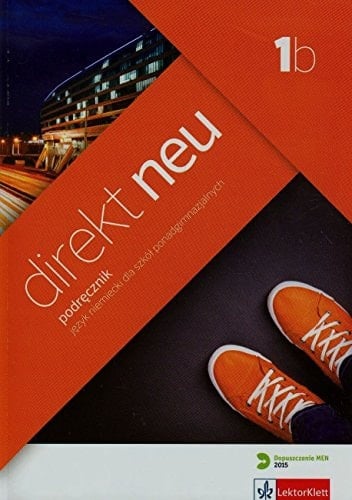 Direkt neu 1b podręcznik : język niemiecki dla szkół ponadgimnazjalnych