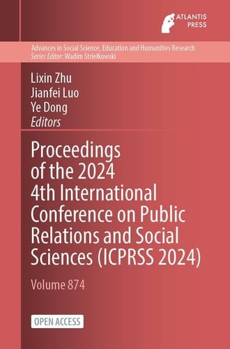 Proceedings of the 2024 4th International Conference on Public Relations and Social Sciences (ICPRSS 2024)