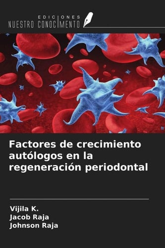 Factores de crecimiento autólogos en la regeneración periodontal